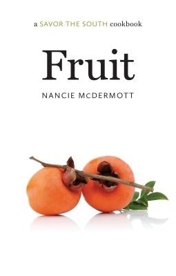 Fruit: A Savor the South Cookbook by McDermott, Nancie