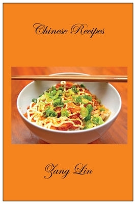 Chinese Recipes by Lin, Zang