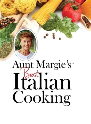 Aunt Margie's Best Italian Cooking by Aiossa, Nick