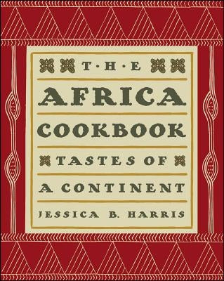The Africa Cookbook: Tastes of a Continent by Harris, Jessica B.