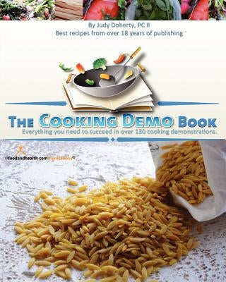 The Cooking Demo Book: Everything you need to succeed in over 130 cooking demonstrations. by Doherty, Judy