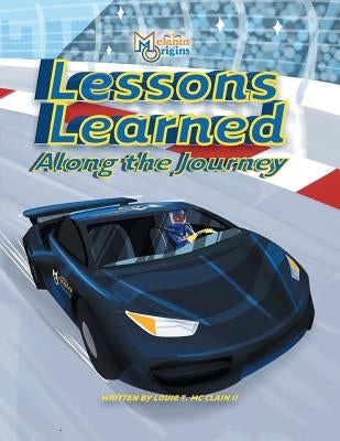 Lessons Learned Along The Journey by McClain, Louie T., II