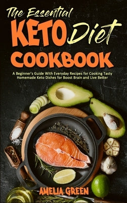 The Essential Keto Diet Cookbook: A Beginner&