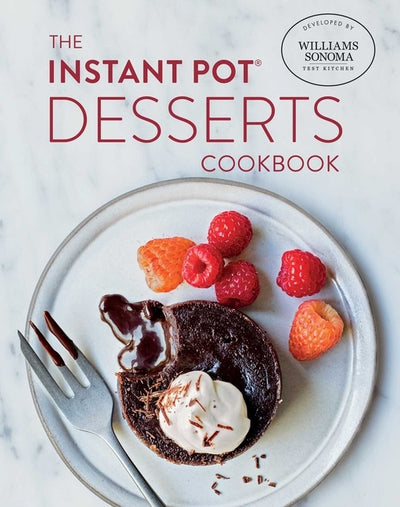 The Instant Pot Desserts Cookbook by Williams-Sonoma Test Kitchen