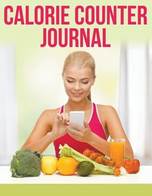 Calorie Counter Journal by Speedy Publishing LLC