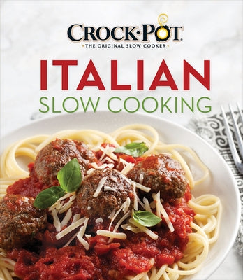 Crock-Pot Italian Slow Cooking by Publications International Ltd