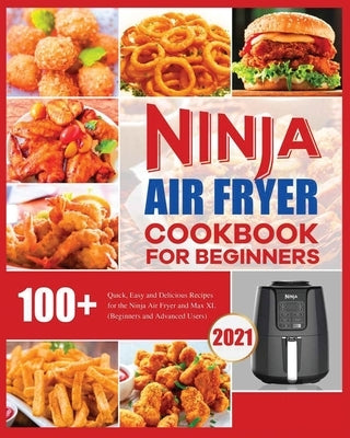 Ninja Air Fryer Cookbook for Beginners: Quick, Easy and Delicious Recipes for The Ninja Air Fryer by Herrera, Elizabeth