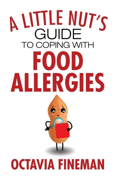 A Little Nut's Guide to Coping with Food Allergies by Fineman, Octavia