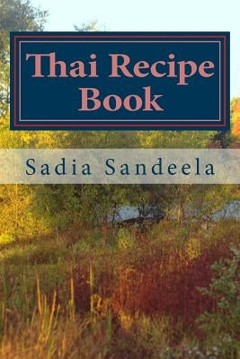 Thai Recipe Book by Sandeela, Sadia