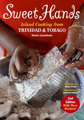 Sweet Hands: Island Cooking from Trinidad & Tobago by Ganeshram Ramin, Ramin