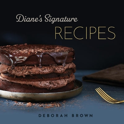Diane's Signature Recipes by Brown, Deborah