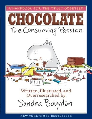 Chocolate: The Consuming Passion by Boynton, Sandra