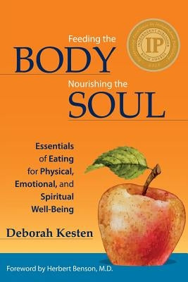 Feeding the Body, Nourishing the Soul by Kesten, Deborah