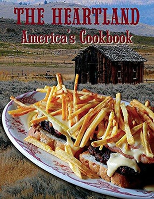 The Heartland: America's Cookbook by Gillette, Frances A.