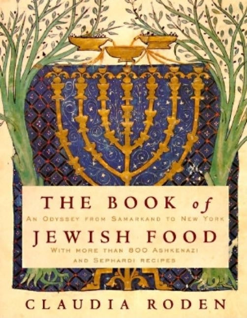 The Book of Jewish Food: An Odyssey from Samarkand to New York: A Cookbook by Roden, Claudia