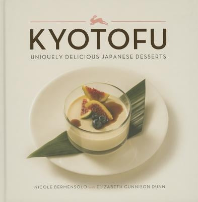 Kyotofu: Uniquely Delicious Japanese Desserts by Bermensolo, Nicole