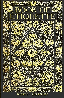 Book Of Etiquette - 1921 Reprint by Eichler Watson, Lillian