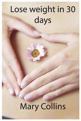 Lose weight in 30 days by Collins, Mary