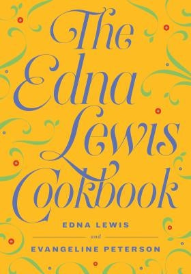 The Edna Lewis Cookbook by Lewis, Edna
