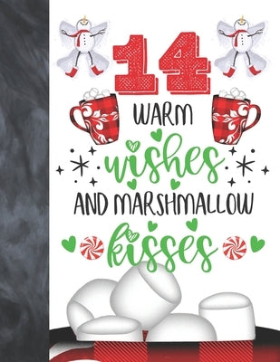 14 Warm Wishes And Marshmallow Kisses: Hot Chocolate Mug For Teen Boys And Girls Age 14 Years Old - Art Sketchbook Sketchpad Activity Book For Kids To by Scribblers, Krazed