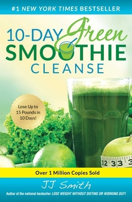 10-Day Green Smoothie Cleanse by Smith, Jj