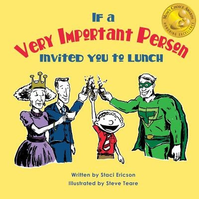 If a Very Important Person Invited you to Lunch by Ericson, Staci