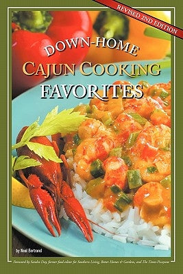Down-Home Cajun Cooking Favorites by Bertrand, Neal