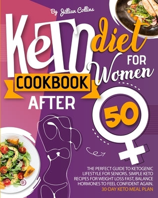 Keto Diet Cookbook for Women after 50 by Collins, Jillian