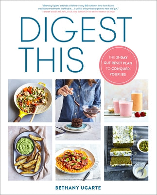 Digest This: The 21-Day Gut Reset Plan to Conquer Your Ibs by Ugarte, Bethany