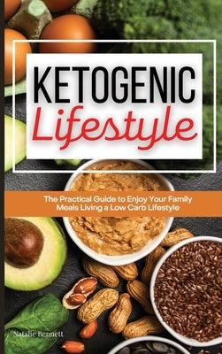 Ketogenic Lifestyle: The Simple, Easy and Friendly Way to Begin Your Keto Diet Journey, Lose Weight and Improve Health by Flores, Gwenda