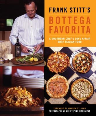 Frank Stitt's Bottega Favorita: A Southern Chef's Love Affair with Italian Food by Stitt, Frank