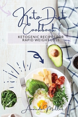 Keto Diet Cookbook: Ketogenic recipesfor rapid weight loss. by Miller, Amanda