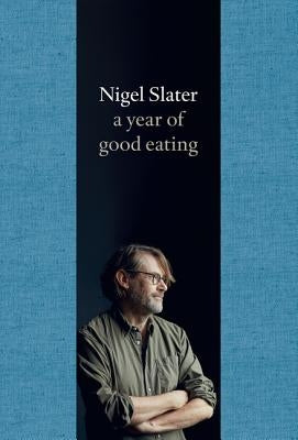 A Year of Good Eating by Slater, Nigel
