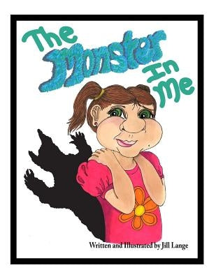 The Monster In Me: The Monster In Me by Lange, Jill