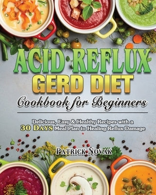 Acid Reflux GERD Diet Cookbook for Beginners by Novak, Patrick