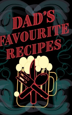 Dad's Favourite Recipes - Add Your Own Recipe Book - Blank Lined Pages 6x9 by Mantablast