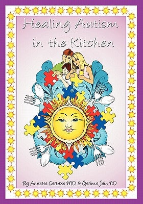 Healing Autism in the Kitchen by Cartaxo, Annette