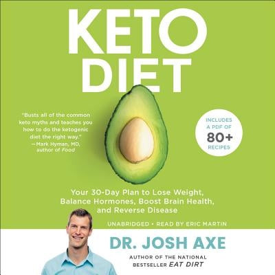 Keto Diet: Your 30-Day Plan to Lose Weight, Balance Hormones, Boost Brain Health, and Reverse Disease by Martin, Eric Jason