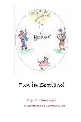 Hogmanay: Fun in Scotland by Barringer, Julie T.