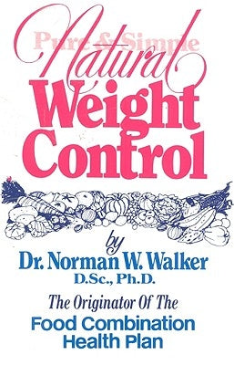 Pure & Simple Natural Weight Control by Walker, Norman Wardhaugh