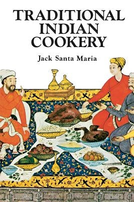 Traditional Indian Cookery by Santa Maria, Jack