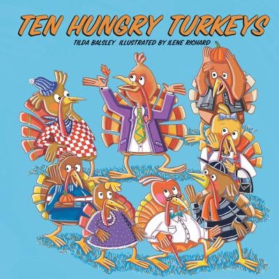 Ten Hungry Turkeys by Balsley, Tilda
