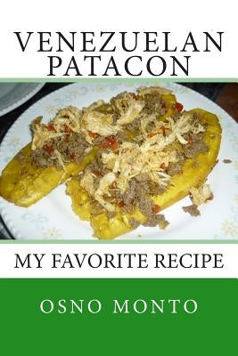 Venezuelan Patacon: My Favorite Recipe by Osno Monto