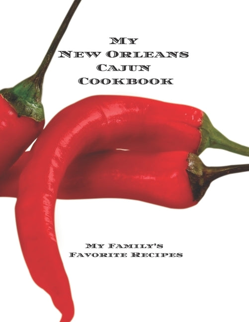 My New Orleans Cajun Cookbook: My Family&