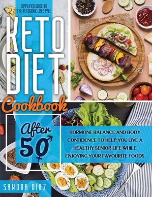 Keto Diet Cookbook After 50 by Diaz, Sandra