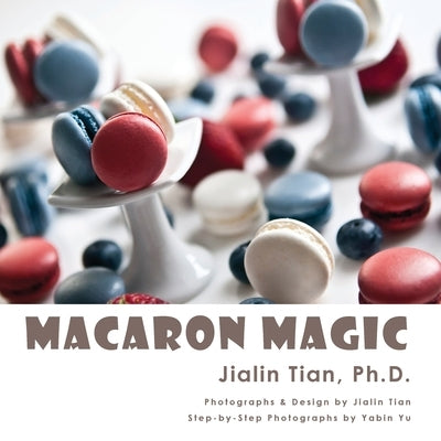 Macaron Magic by Tian, Jialin