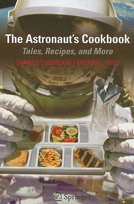 The Astronaut's Cookbook: Tales, Recipes, and More by Bourland, Charles T.
