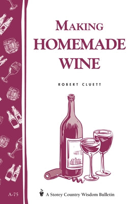 Making Homemade Wine by Cluett, Robert