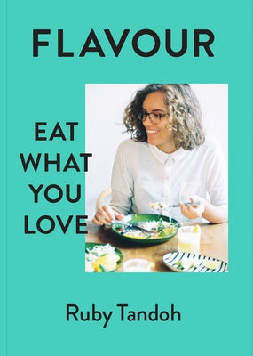 Flavour: Eat What You Love by Tandoh, Ruby