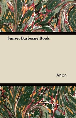 Sunset Barbecue Book by Anon